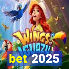 bet 2025